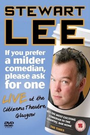 Stewart Lee: If You Prefer a Milder Comedian, Please Ask for One 2010