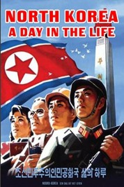 North Korea: A Day in the Life 2004
