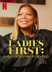 Ladies First: A Story of Women in Hip-Hop 2023