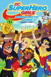 DC Super Hero Girls: Intergalactic Games 2017