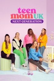 Teen Mom UK: Next Generation 2023