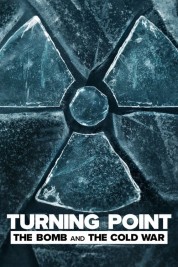 Turning Point: The Bomb and the Cold War 2024