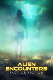 Alien Encounters: Fact or Fiction 2024