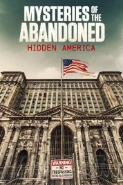 Mysteries of the Abandoned: Hidden America 2022
