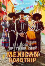 A League of Their Own: Mexican Road Trip 2024