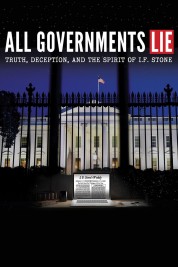 All Governments Lie: Truth, Deception, and the Spirit of I.F. Stone 2016