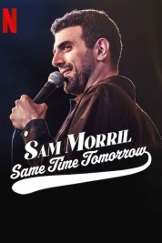 Sam Morril: Same Time Tomorrow 2022