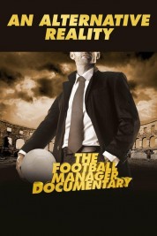 An Alternative Reality: The Football Manager Documentary 2014