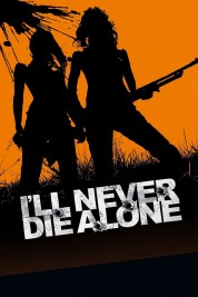 I'll Never Die Alone 2008