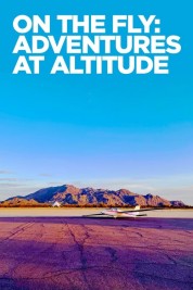 On The Fly: Adventures at Altitude 2023