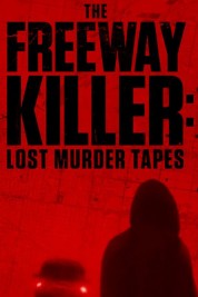 The Freeway Killer: Lost Murder Tapes 2022