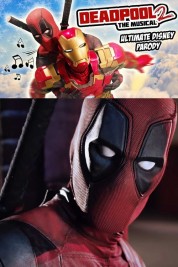 Deadpool The Musical 2 - Ultimate Disney Parody 2018