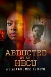 Abducted at an HBCU: A Black Girl Missing Movie 2024