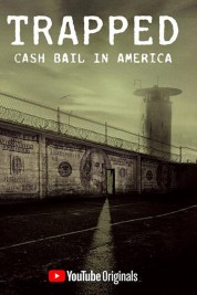 Trapped: Cash Bail In America 2020