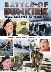 Battle of Dunkirk: From Disaster to Triumph 2018