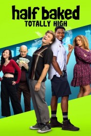 Half Baked: Totally High 2024