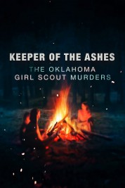 Keeper of the Ashes: The Oklahoma Girl Scout Murders 2022