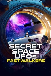 Secret Space UFOs: Fastwalkers 2023