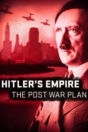 Hitler's Empire: The Post War Plan 2017