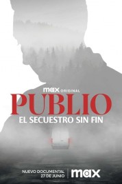 Publio. El secuestro sin fin 2024