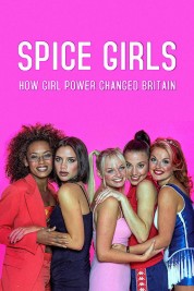 Spice Girls: How Girl Power Changed Britain 2021