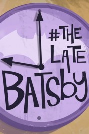 The Late Batsby 2018