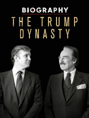 Biography: The Trump Dynasty 2019