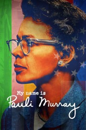 My Name Is Pauli Murray 2021