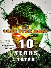 The Last Five Days: 10 Years Later 2021