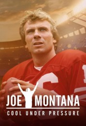 Joe Montana: Cool Under Pressure 2022