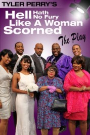 Tyler Perry's Hell Hath No Fury Like a Woman Scorned - The Play 2014