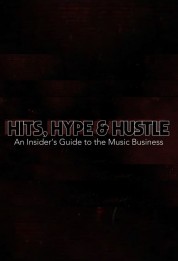 Hits, Hype & Hustle: An Insider's Guide to the Music Business 2018