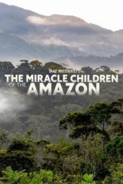 TMZ Investigates: The Miracle Children of the Amazon 2023