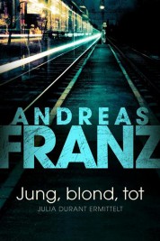 Jung, blond, tot - Julia Durant ermittelt 2018