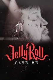 Jelly Roll: Save Me 2023