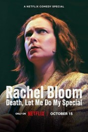 Rachel Bloom: Death, Let Me Do My Special 2024