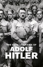 The Dark Charisma of Adolf Hitler 2012