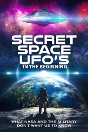 Secret Space UFOs - In the Beginning - Part 1 2022