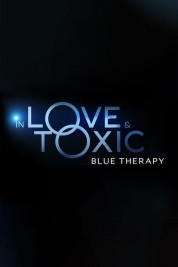 In Love and Toxic: Blue Therapy 2023