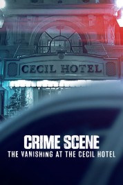 Crime Scene: The Vanishing at the Cecil Hotel 2021