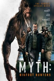 Myth: Bigfoot Hunters 2021