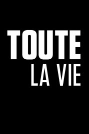 Toute la vie 2019