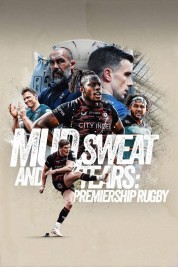 Mud, Sweat and Tears: Premiership Rugby 2023