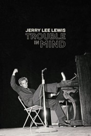 Jerry Lee Lewis: Trouble in Mind 2022
