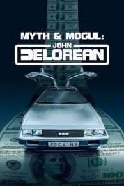 Myth & Mogul: John DeLorean 2021