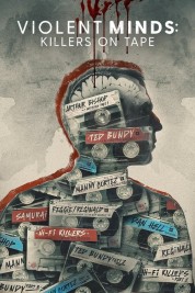 Violent Minds: Killers on Tape 2023
