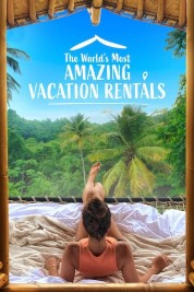 The World's Most Amazing Vacation Rentals 2021
