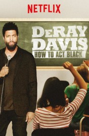 DeRay Davis: How to Act Black 2017