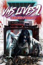 VHS Lives 2: Undead Format 2017
