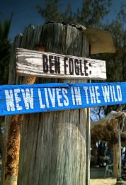 Ben Fogle: New Lives In The Wild 2013